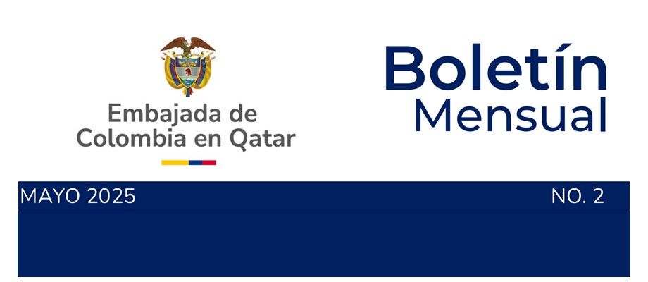 Embajada de Colombia en Qatar publica su boletín de noticias de mayo de 2025